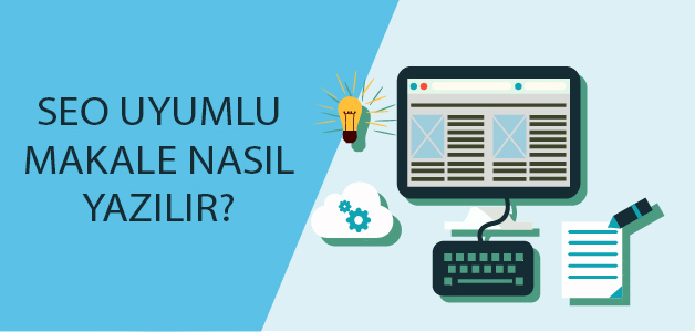 SEO,SEO uyumlu makale,SEO uyumlu makale nasıl yazılır,SEO uyumlu makale örneği